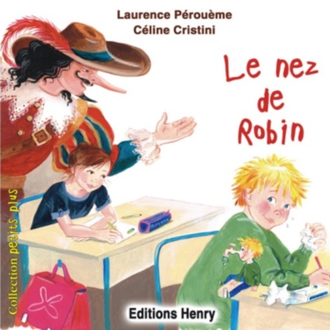 article image Pérouème Laurence (texte) Cristini Céline (illustrations) : Le nez de Robin