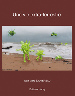 article image Sautereau Jean-Marc : Une vie extra-terrestre
