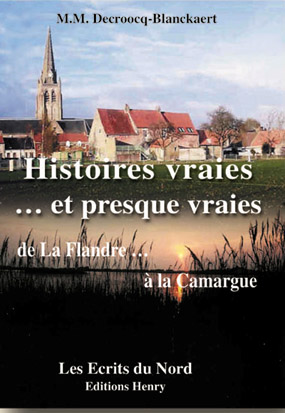 article image Decroocq-Blanckaert Marguerite-Marie : Histoires vraies... et presque vraies de la Flandre à la Camargue
